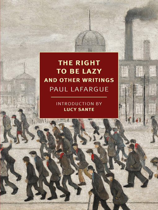 Title details for The Right to Be Lazy by Paul Lafargue - Available